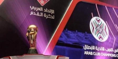 كل ما تريد معرفته عن البطولة العربية للأندية 2025.. التأجيل يلوح في الأفق